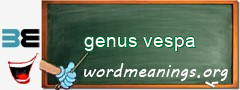 WordMeaning blackboard for genus vespa